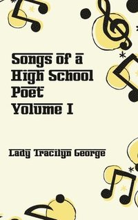 bokomslag Songs of a High School Poet, Volume I