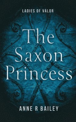 Anne R Bailey - Saxon Princess, Häftad