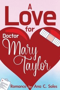 bokomslag A Love for Doctor Mary Taylor