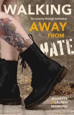 Walking Away from Hate: Our Journey through Extremism 1