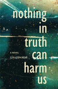 bokomslag Nothing in Truth Can Harm Us