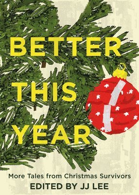 bokomslag Better This Year: More Tales from Christmas Survivors