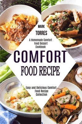Mark Torres - Comfort Food Recipe, Häftad