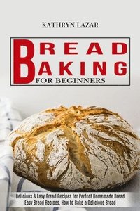 bokomslag Bread Baking For Beginners