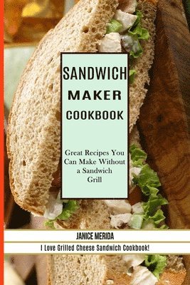 Sandwich Recipes Book 1