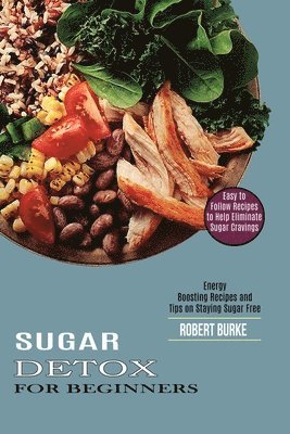 Robert Burke - Sugar Detox for Beginners, Häftad