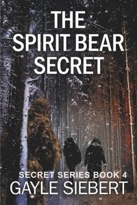 bokomslag The Spirit Bear Secret