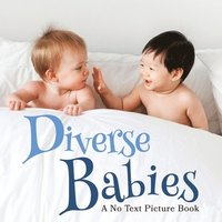 bokomslag Diverse Babies, A No Text Picture Book