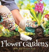 bokomslag Flower Gardens, A No Text Picture Book