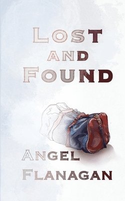 Angel Flanagan, Andrew Wetmore - Lost and Found, Häftad