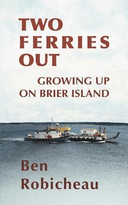 Ben Robicheau, Andrew Wetmore - Two Ferries Out, Häftad