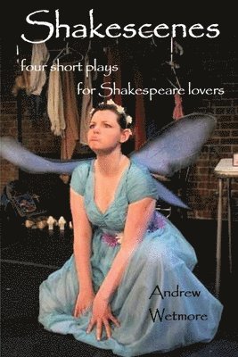 Andrew Wetmore - Shakescenes, Häftad