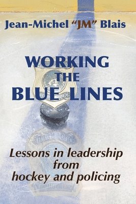 Jean-Michel Blais, Andrew Wetmore - Working the Blue Lines, Häftad