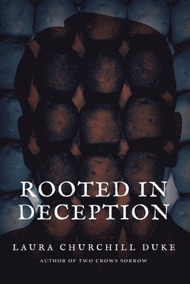 Rooted in Deception 1