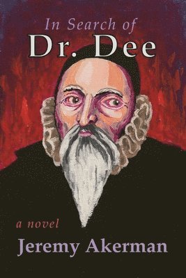 Jeremy Akerman - In Search of Dr. Dee, Häftad