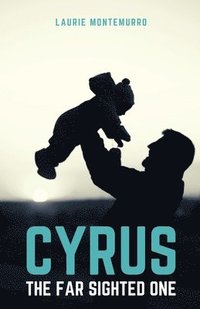 bokomslag Cyrus the Far Sighted One