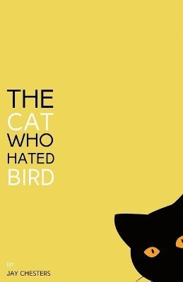 bokomslag The Cat Who Hated Bird