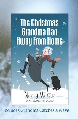 Nancy Warren - The Christmas Grandma Ran Away from Home, Häftad