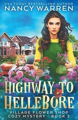 Highway to Hellebore: A Village Flower Shop Paranormal Cozy Mystery 1