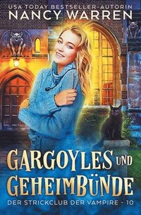 bokomslag Gargoyles und Geheimbu?nde: Ein Paranormaler Cosy-Krimi