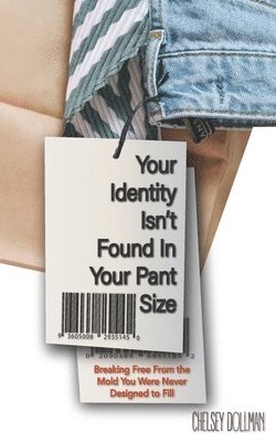 Your Identity Isn't Found In Your Pant Size 1