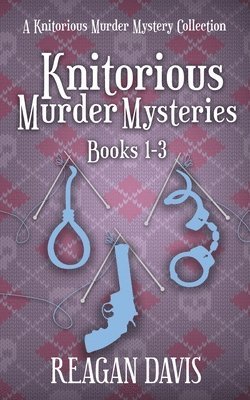 Knitorious Murder Mysteries Books 1-3 1