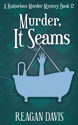 Reagan Davis - Murder, It Seams, Inbunden