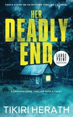 bokomslag Her Deadly End - LARGE PRINT EDITION