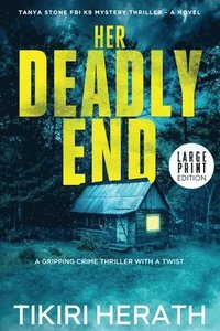 bokomslag Her Deadly End - LARGE PRINT EDITION