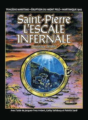 Dominique Serafini - Saint-Pierre L'ESCALE INFERNALE, Inbunden