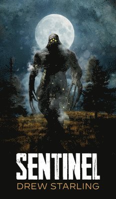 Drew Starling - Sentinel, Inbunden