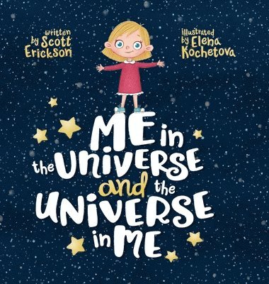 Scott Erickson - Me in the Universe and the Universe in Me, Inbunden
