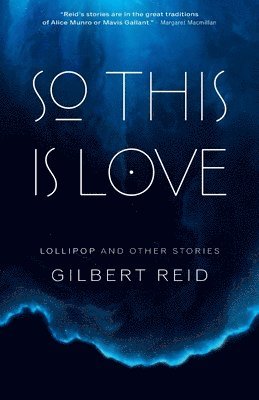 Gilbert Reid - So This is Love: Lollipop and Other Stories, Häftad
