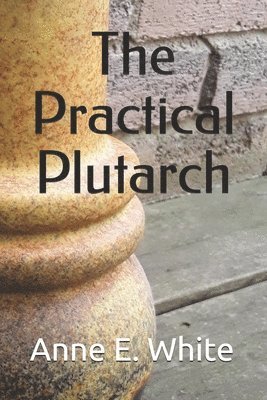 The Practical Plutarch 1