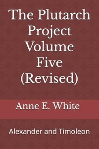 bokomslag The Plutarch Project Volume Five (Revised)