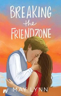 bokomslag Breaking the Friendzone