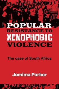 bokomslag Popular Resistance To Xenophobic Violence
