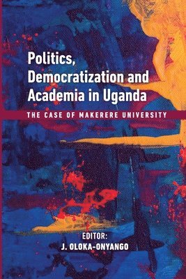 Politics, Democratization and Academia in Uganda 1