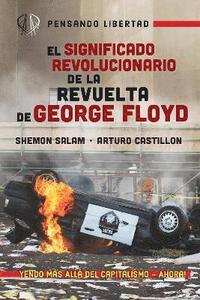 bokomslag El Significado Revolucionario de la Revuelta de George Floyd