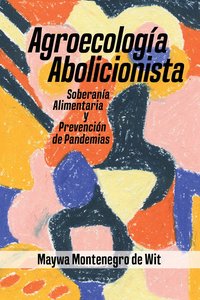 bokomslag Agroecologa Abolicionista, Soberania Alimentaria y Prevencionde Pandemias