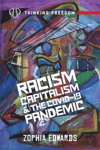 bokomslag Racism, Capitalism, and COVID19 Pandemic