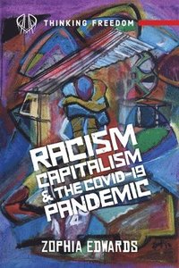 bokomslag Racism, Capitalism, And Covid19 Pandemic