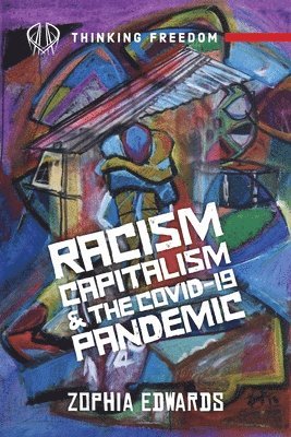 bokomslag Racism, Capitalism, and COVID19 Pandemic