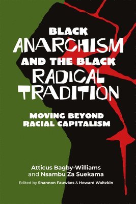 Black Anarchism and the Black Radical Tradition 1