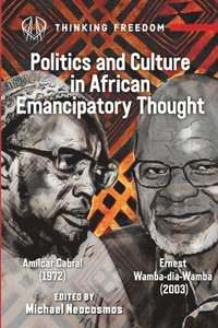bokomslag Politics and Culture in African Emancipatory Thought
