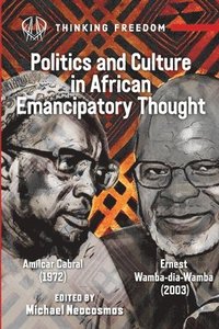 bokomslag Politics And Culture In African Emancipatory Thought