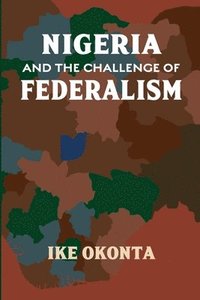 bokomslag Nigeria and the Challenge of Federalism