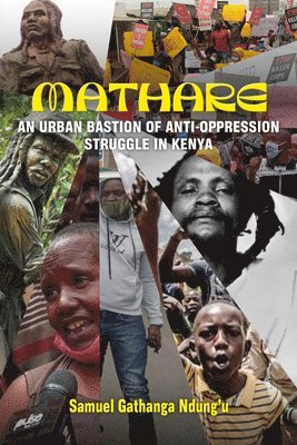 bokomslag Mathare : An Urban Bastion of Anti-Oppression Struggle in Kenya