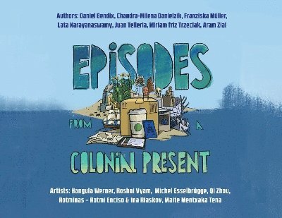 Episodes From a Colonial Present 1