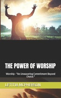 bokomslag The Power of Worship